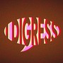 I Digress - You Should Know