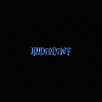 iridescent