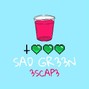 SAD GR33N - 3SCAP3