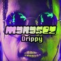 Manasez  - DRIPPY