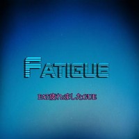 Fatigue