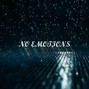 cldteen - NO EMOTIONS