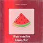HollywoodFloss - WATERMELON SMOOTHIE (Casey Veggies x Dom Kennedy)97 bpm