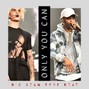 HollywoodFloss - Only You Can