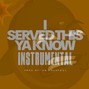 808 Bomb Factory  - I Served This Ya Know_Instrumental