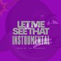 808 Bomb Factory  - Let Me See That_Instrumental
