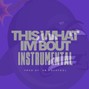 808 Bomb Factory  - This What Im Bout_Instrumental