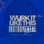 808 Bomb Factory  - Wurk It Like This_Instrumental