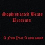 $ophi$ticated Beat$ - New Year