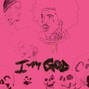 I AM GOD - What Now
