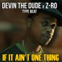 Abel Beats - If It Ain't One Thing - Devin The Dude x Z-Ro Type Beat
