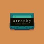 Samuel Denning - ATROPHY