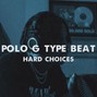 colden - Hard Choices - Polo G Type Beat
