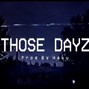 Prodbyhaku - THOSE DAYZ