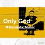 MandalazMusic - Only God