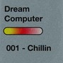 Dream Computer - chillin 