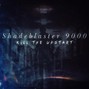 Kill The Upstart - Shadeblaster 9000