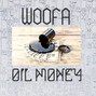 WOOFA - Oil Money