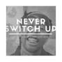 Khalid Knight - Never Switch Up