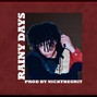 Nickthegrit - Rainy Days (Prod Nickthgrit)