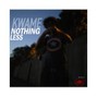Kwame - Nothing Less