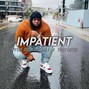 DaiDai! - “Impatient” (DaiDai! x TetraOTB)