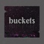 buckets - Snub