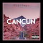 MikeAwge - CANCUN