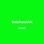 Solofreshhh - Solofreshhh- "We Steppin"