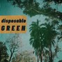 Reggie Romero - DISPOSABLE GREEN