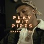 Spend It All - Play Wit Pipes