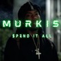 Spend It All - Smurkish