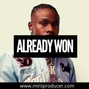 Mini Producer - Already Won