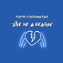Prod.By 3times - “Give Me A Reason” (prod.by 3timesOnnaTrack)