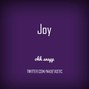 ohhsnapp - Joy
