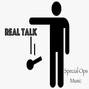 Special Ops Music - Real Talk