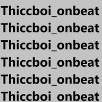 Thiccboi_onbeat