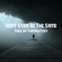 ThatBoyTony - Wont Ever Be The Same (Prod. by ThatBoyTony)