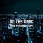 ThatBoyTony - On The Gang (Prod. by ThatBoyTony)