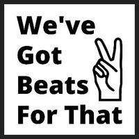 We've Got Beats For That ✌️