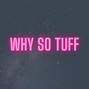 Snzzzy - Why so Tuff