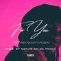 Nenad On Da Track  - For You PartyNextDoor Type Beat