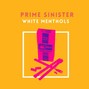 Prime Sinister - White Menthols [Grime] [140BPM]