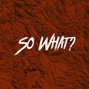 Nigel T. - So What?