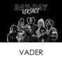 Day-Day Versace - Vader