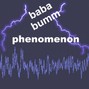 baba bumm - phenomenon