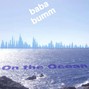 baba bumm - On the Ocean