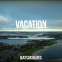 BatsukBeats  - Vacation