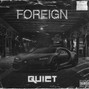 QUIET - Foreign