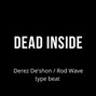STUPIDBIGCA$HBEATS - Dead Inside 